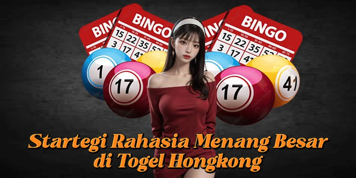 Startegi Rahasia Menang Besar di Togel Hongkong