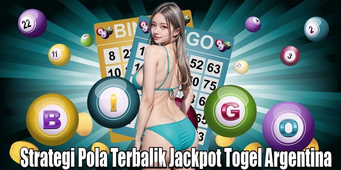Strategi Pola Terbalik Jackpot Togel Argentina